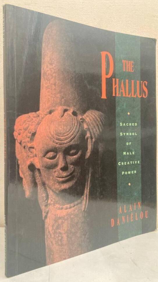 The Phallus. Sacred Symbol of the Male Creative Power