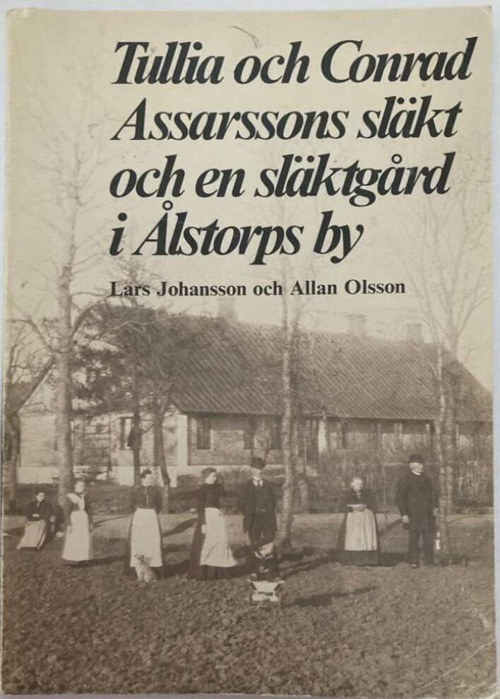 Tullia och Conrad Assarssons släkt och en släktgård i Ålstorps by