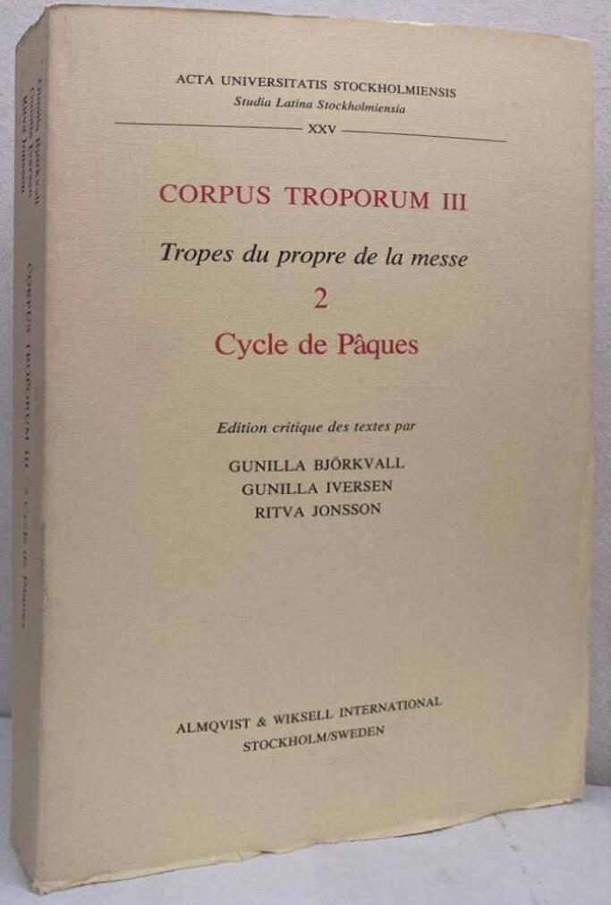 Corpus Troporum III. Tropes du propre de la messe. 2. Cycle de Pâques