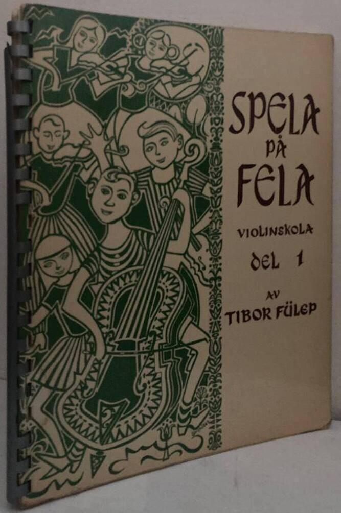 Spela på fela. Violinskola. Del 1