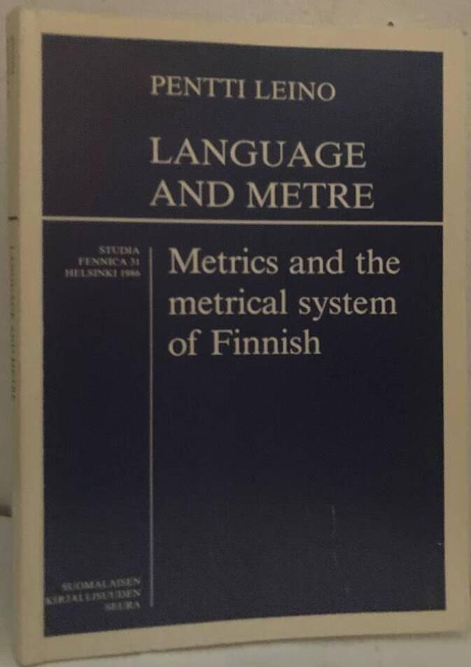 Language and Metre. Metrics and the metrical system of Finnish
