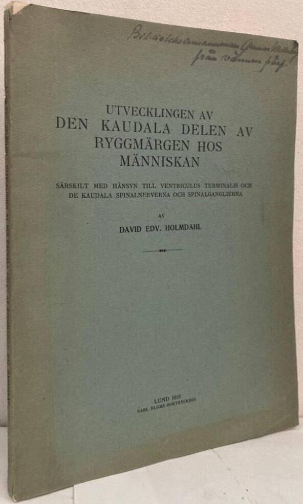 Utvecklingen av den kaudala delen av ryggmärgen hos människan. Särskilt med hänsyn till Ventriculus terminalis och de kaudala spinalnerverna och spinalganglierna