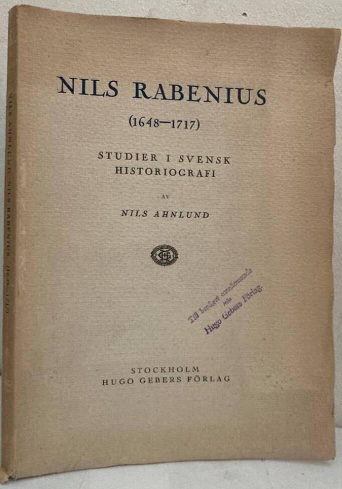 Nils Rabenius (1648-1717). Studier i svensk historiografi