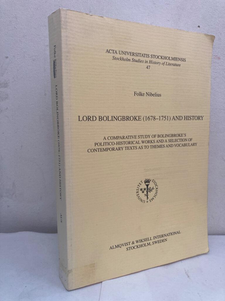 Lord Bolingbroke (1678-1751) and History. A comparative study of Bolingbroke's politico-historical works and a selection of contemporary texts as to themes and vocabulary