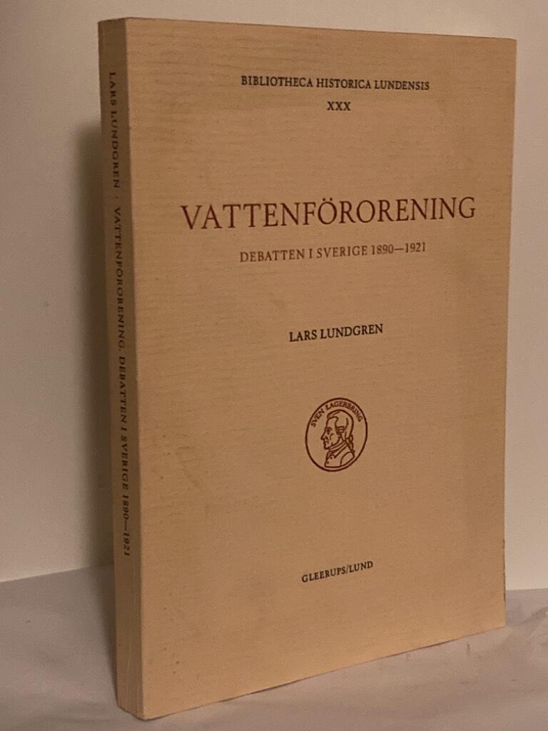 Vattenförorening. Debatten i Sverige 1890-1921