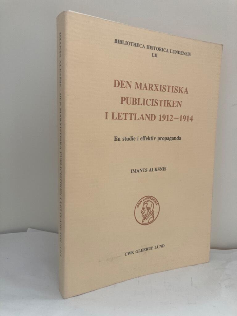 Den marxistiska publicistiken i Lettland 1912-1914. En studie i effektiv propaganda