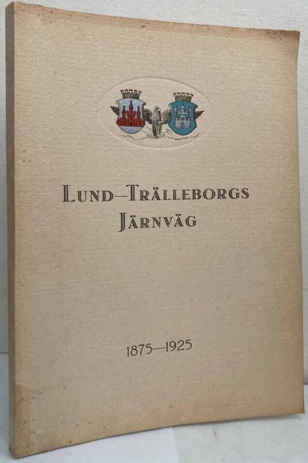Lund-Trälleborgs järnväg 1875-1925