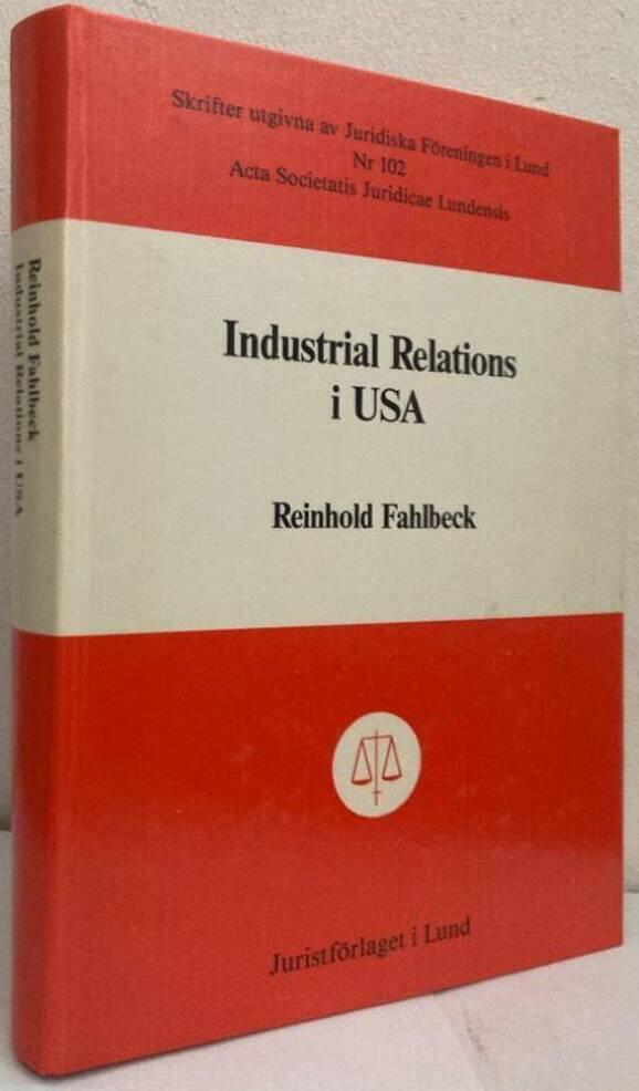 Industrial Relations i USA. Ett porträtt av 'the Land of the Free'