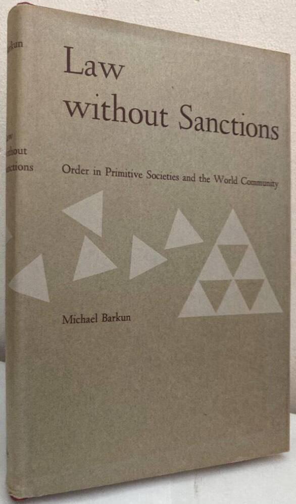 Law Without Sanctions. Orders in Primitive Societies and the World Community
