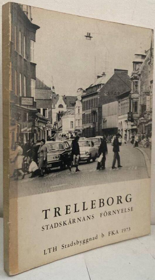 Trelleborg. Stadskärnans förnyelse