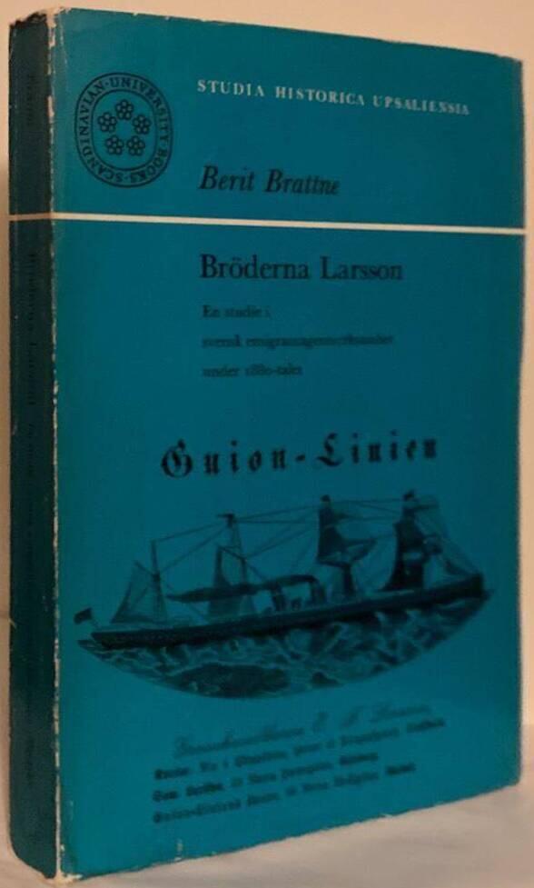 Bröderna Larsson. En studie i svensk emigrantagentverksamhet under 1880-talet