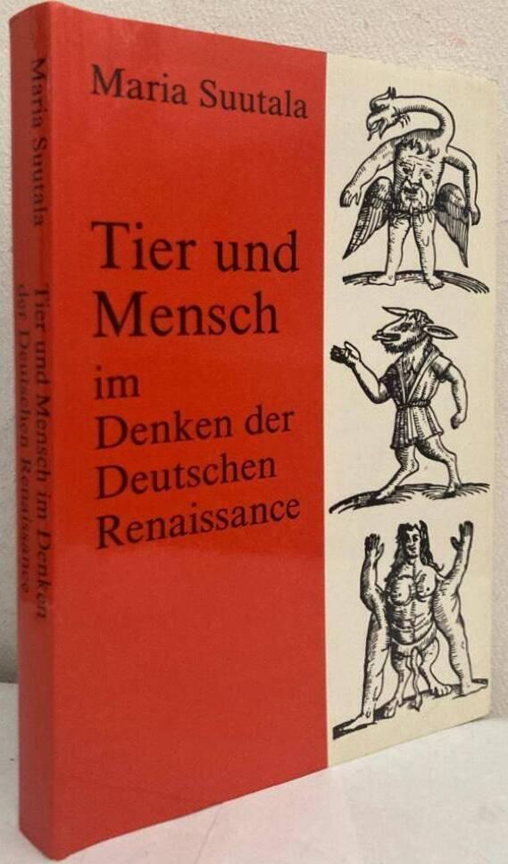 Tier Und Mensch im Denken der Deutschen Renaissance