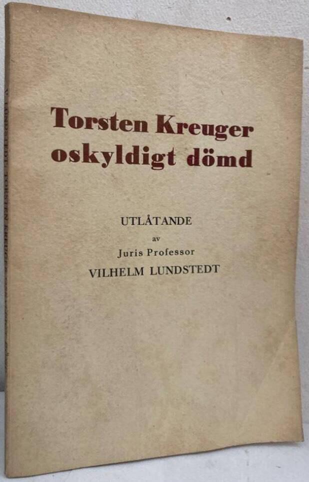 Torsten Kreuger oskyldigt dömd. Utlåtande