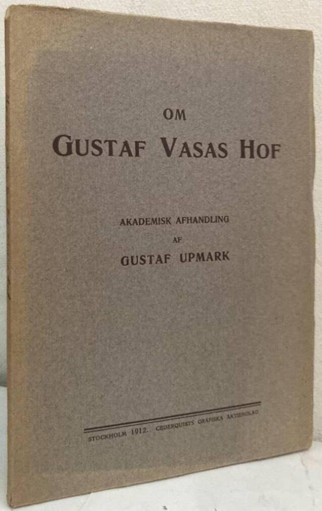 Om Gustaf Vasas hof. Akademisk afhandling