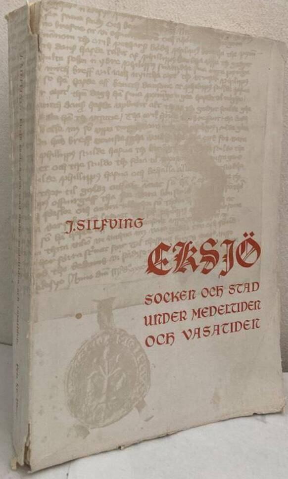 Eksjö. Socken och stad under medeltiden och Vasatiden