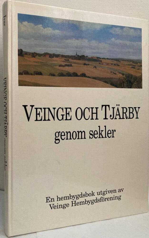 Veinge och Tjärby genom sekler. En hembygdsbok