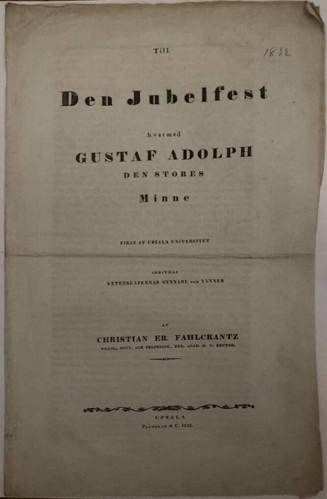 Till Den jubelfest, hvarmed Gustaf Adolph den stores Minne firas af Upsala Universitet, inbjudas vetenskapernas gynnare och vänner