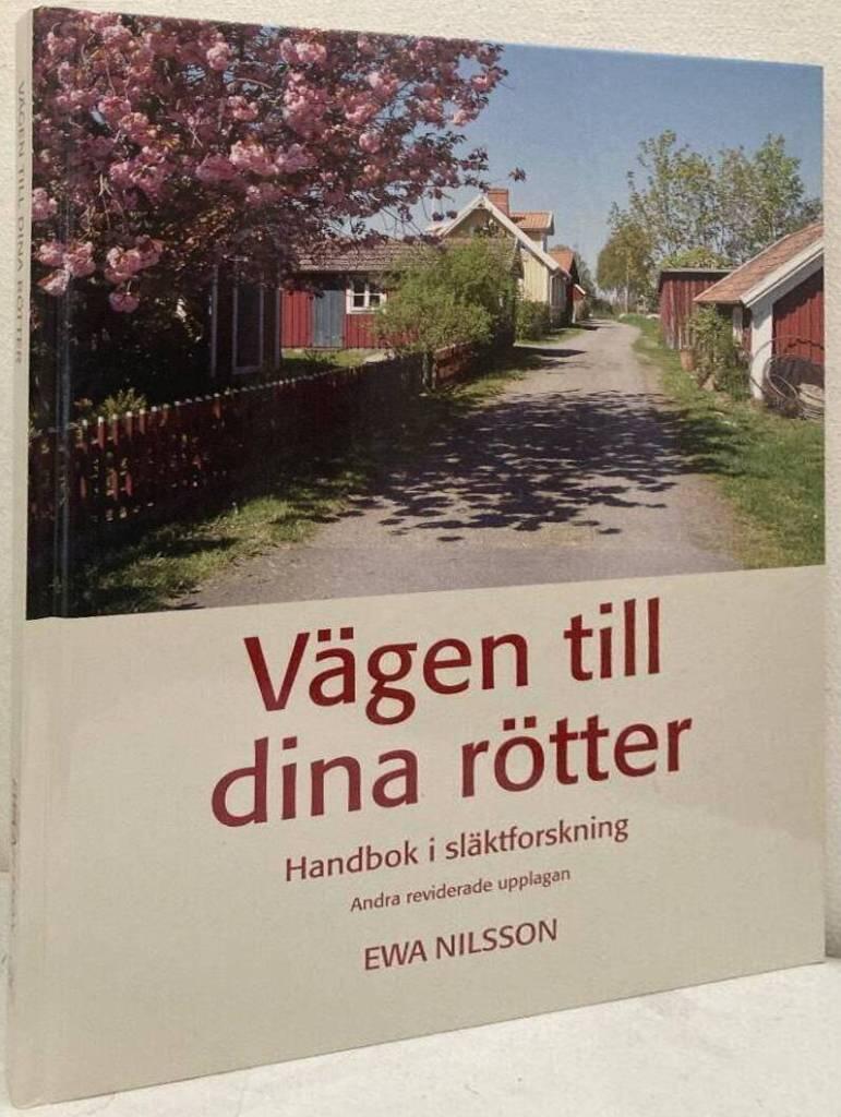 Vägen till dina rötter. Handbok i släktforskning