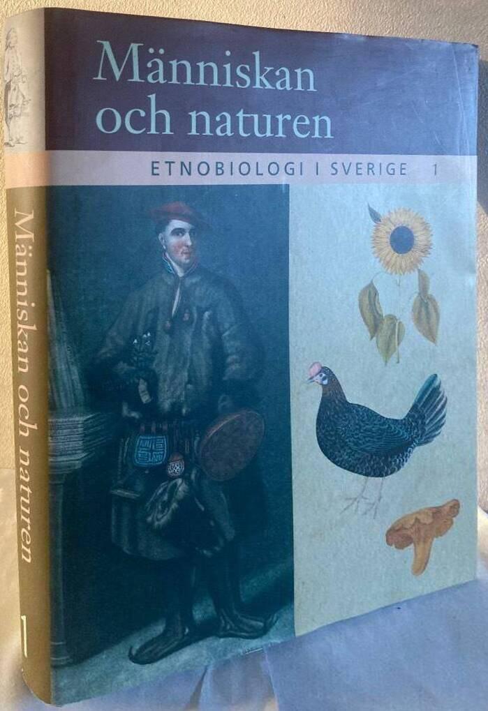 Etnobiologi i Sverige. Del 1. Människan och naturen