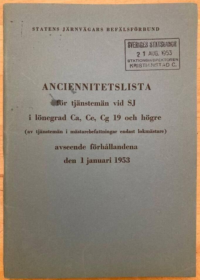 Anciennitetslista för tjänstemän vid SJ i lönegrad Ca, Ce, Cg 19 och högre (av tjänstemän i mästarebefattningar endast lokmästare) avseende förhållandena den 1 januari 1953