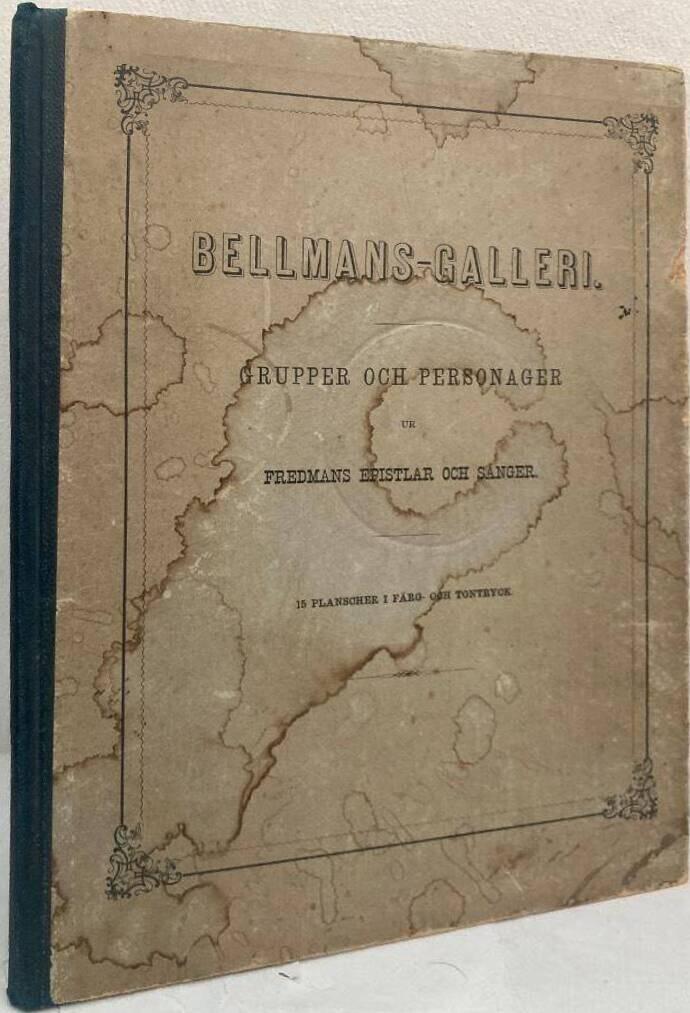 Bellmans-galleri. Grupper och personager ur Fredmans epistlar och sånger.