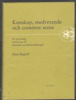 Kunskap, medvetande och common sense. En personlig inledning till klassiska problemställningar 