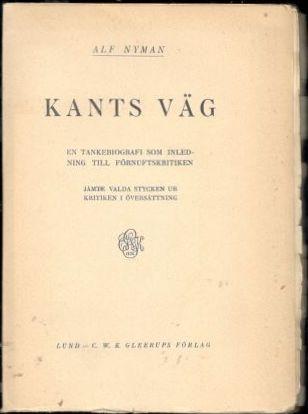 Kants väg. En tankebiografi som inledning till förnuftskritiken jämte valda stycken ur kritiken i översättning 