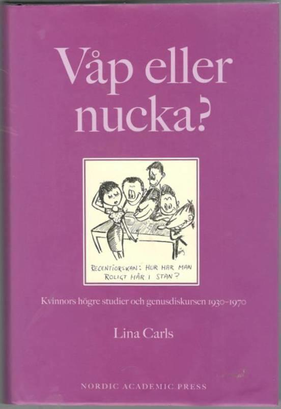 Våp eller nucka? Kvinnors högre studier och genusdiskursen 1930-1970