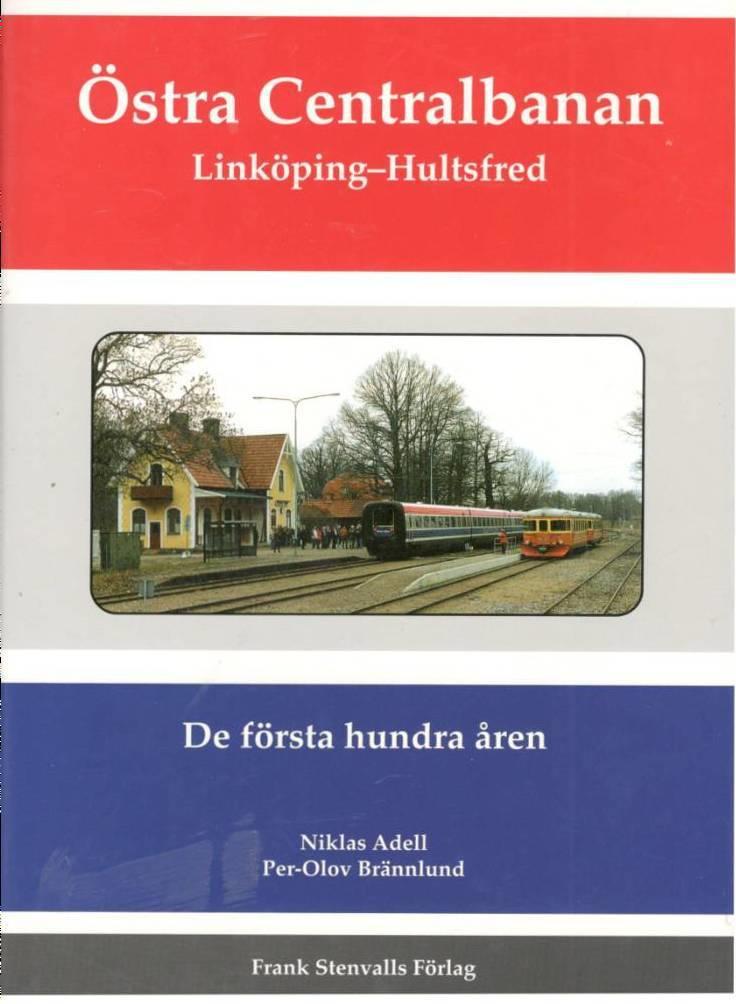 Östra Centralbanan. Linköping-Hultsfred. De första hundra åren