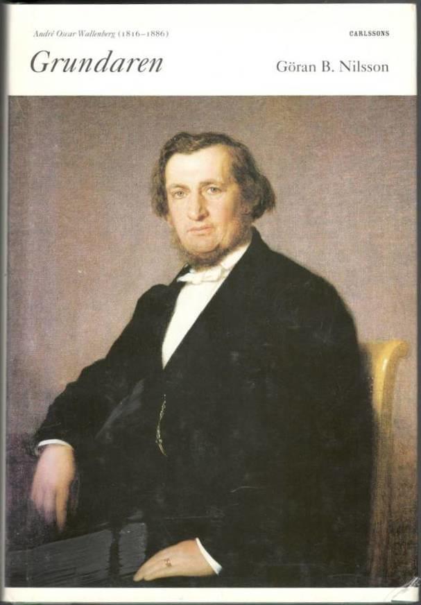 Grundaren. André Oscar Wallenberg (1816-1886)