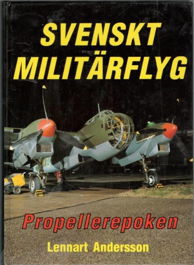 Svenskt Militärflyg. Propellerepoken. The Propeller Era