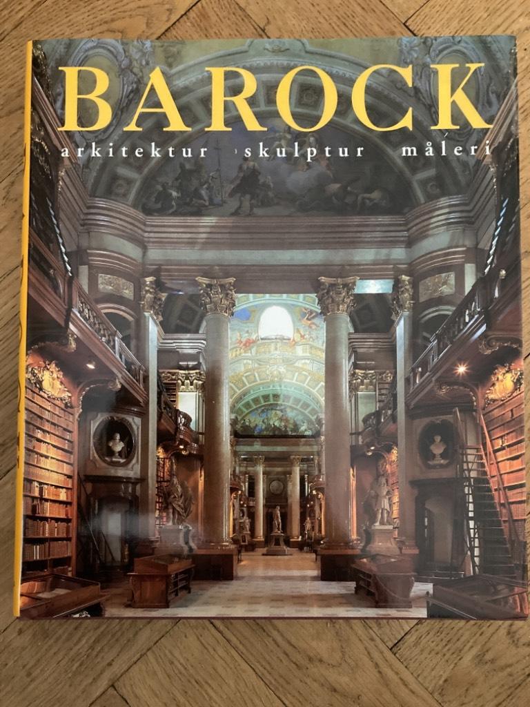 Barock. Arkitektur, skulptur, måleri