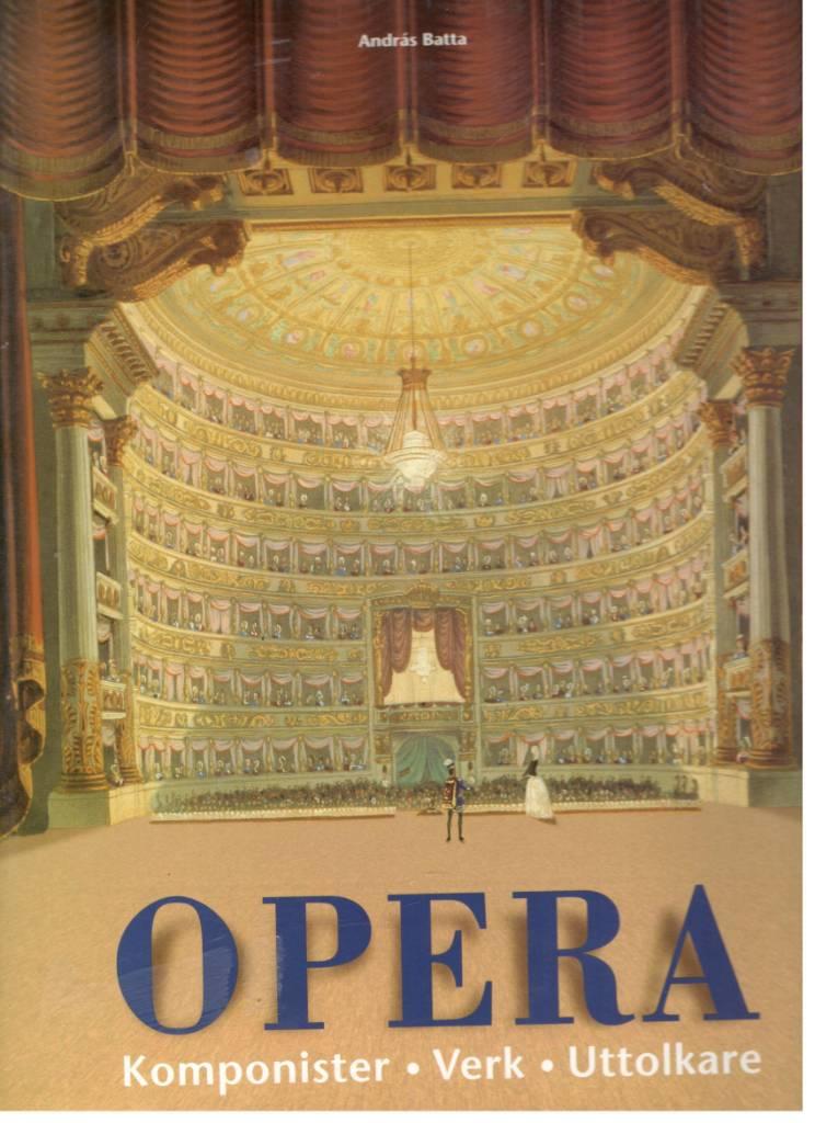 Opera, Komponister. Verk. Uttolkare