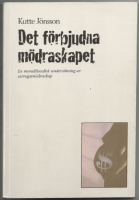 Det förbjudna mödraskapet. En moralfilosofisk undersökning av surrogatmödraskap  front-cover