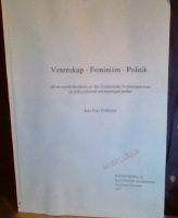 Vetenskap - Feminism - Politik. till en social förståelse av den feministiska forskningen som en differentierad och heterogen helhet 