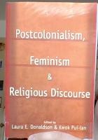 Postcolonialism, Feminism, and Religious Discourse 