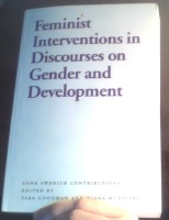 Feminist Interventions in Discourses on Gender and Development. Some Swedish Contributions 