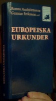 Europeiska urkunder : Idéer om identitet, rättigheter och fred i valda dokument 