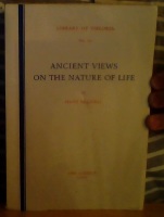 Ancient views on the nature of life. Three studies in the Philosophies of the atomists, Plato and Aristotle 