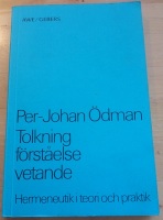 Tolkning förståelse vetande. Hermeneutik i teori och praktik 
