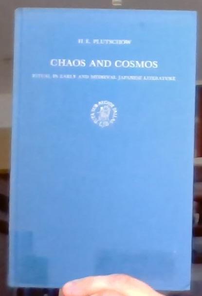 Chaos and Cosmos. Ritual in Early and Medieval Japanese Literature 