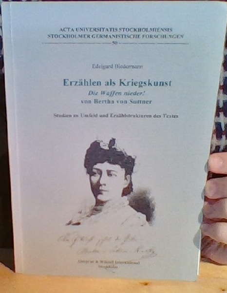 Erzählen als Kriegskunst. Die Waffen nieder! von Bertha von Suttner Studien zu Umfeld und Erzählstrukturen des Textes 