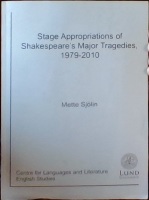 Stage Appropriations of Shakespeare’s Major Tragedies, 1979-2010 