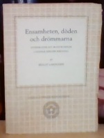 Ensamheten, döden och drömmarna. Studier över ett motivkomplex i Gunnar Ekelöfs diktning 
