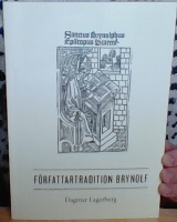 Författartradition Brynolf. En granskning av diskussionen kring de liturgiska verk som tillskrivits biskop Brynolf av Skara jämte en transkription av 