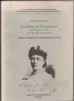 Erzählen als Kriegskunst. Die Waffen nieder! von Bertha von Suttner Studien zu Umfeld und Erzählstrukturen des Textes 