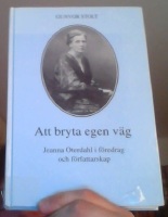 Att bryta egen väg. Jeanna Oterdahl i föredrag och författarskap 