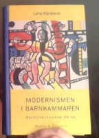 Modernismen i barnkammaren. Barnlitteraturens 40-tal 