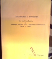 Invandraren i barnboken. En motivstudie i svensk barn- och ungdomslitteratur 1945-1980 