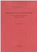Greek Iron Age Architecture. Developments through Changing Times. 